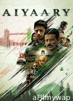 Aiyaary (2018) Hindi Movie
