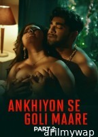 Ankhiyon Se Goli Maare (2025) Part 2 Ullu Hindi Hot Web Series