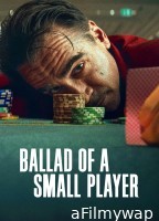 Ballad Of A Small Player (2025) ORG Hindi Dubbed Movie