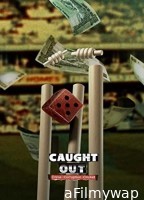 Caught Out Crime Corruption Cricket (2023) Hindi Dubbed Movie