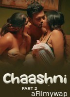 Chaashni (2025) Part 2 Ullu Hindi Hot Web Series