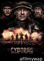 Cyborgs Heroes Never Die (2017) ORG Hindi Dubbed Movie