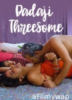 Dadaji Threesome (2025) GoddesMahi Hindi Hot Short Film
