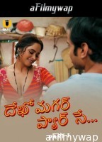 Dekho Magar Pyar Se (2025) Part 1 Ullu Telugu Hot Web Series