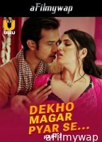 Dekho Magar Pyar Se (2025) Part 2 Ullu Hindi Hot Web Series