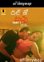 Dil To Baccha Hai (2024) Part 1 Ullu Telugu Hot Web Series