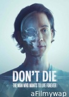 Dont Die The Man Who Wants To Live Forever (2025) ORG Hindi Dubbed Movie