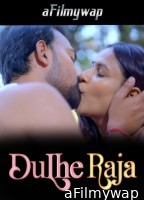 Dulhe Raja (2025) S01 Part 5 9redmovies Hindi Hot Web Series