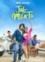 Jab Mila Tu (2024) Season 1 Part 4 AMZN Hindi Web Series