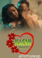 Kachi (2025) Part 2 Bullapp Hindi Hot Web Series