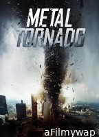 Metal Tornado (2011) ORG Hindi Dubbed Movie