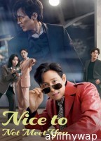 Nice To Not Meet You (2025) Season 1 EP02 Hindi Dubbed Web Series