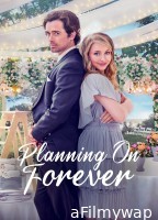 Planning On Forever (2022) ORG Hindi Dubbed Movie