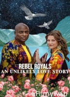 Rebel Royals An Unlikely Love Story (2025) ORG Hindi Dubbed Movie