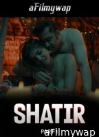 Shatir (2025) Part 1 Ullu Hindi Hot Web Series
