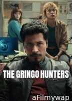 The Gringo Hunters (2025) Season 1 Hindi Dubbed Web Series