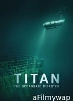 Titan The OceanGate Disaster (2025) ORG Hindi Dubbed Movie