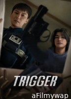 Trigger (2025) Season 1 Hindi Dubbed Web Series
